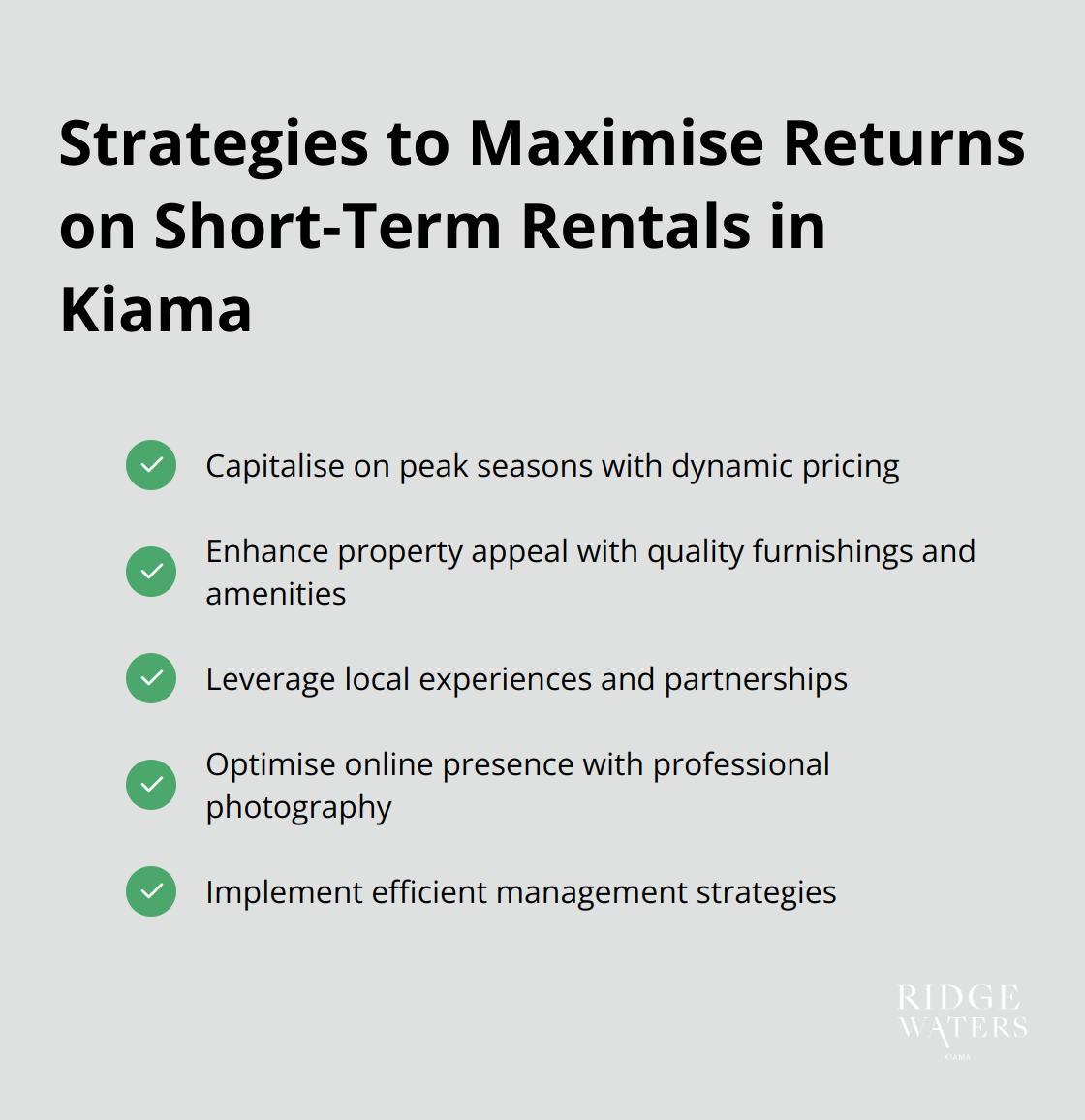 Checkmark list showing 5 strategies to maximise returns on short-term rentals in Kiama: capitalise on peak seasons, enhance property appeal, leverage local experiences, optimise online presence, and implement efficient management