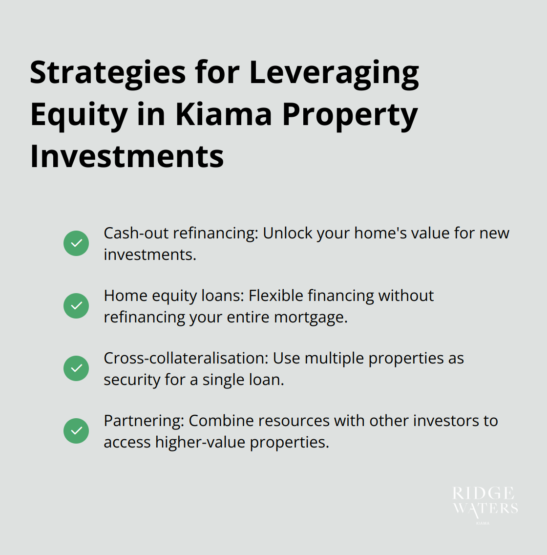 A checkmark list of four strategies for leveraging equity in Kiama property investments: cash-out refinancing, home equity loans, cross-collateralisation, and partnering with other investors. - buy investment property with equity