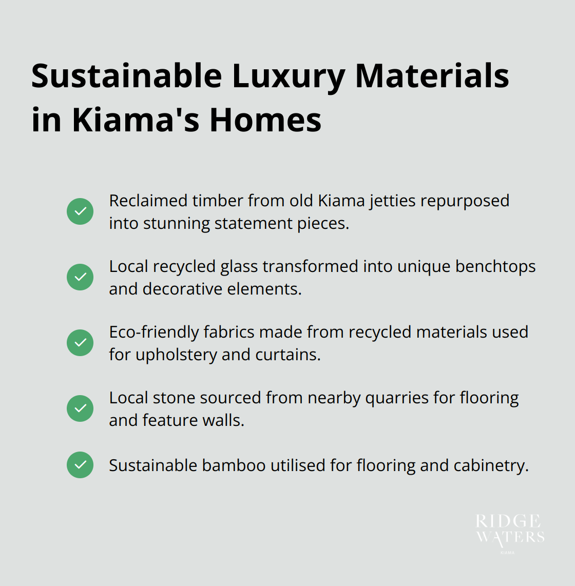 A checkmark list chart showcasing five sustainable luxury materials used in Kiama's home designs: reclaimed timber, recycled glass, eco-friendly fabrics, local stone, and sustainable bamboo. - luxury contemporary homes